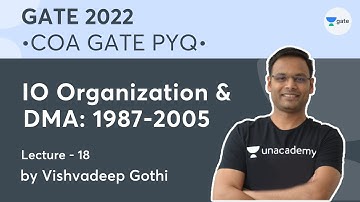 IO Organization & DMA: 1987-2005 | Lec. - 18 | COA GATE 2022 PYQ | Vishvadeep Gothi