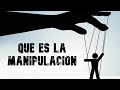 1.- ¿Qué es la manipulación psicológica? || Manipuladores: Conocerlos y vencerlos