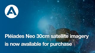Plรฉiades Neo 30cm satellite imagery is now available for purchase