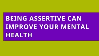 Audio Read: Being Assertive Can Improve Your Mental Health