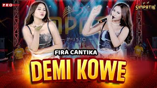 FIRA CANTIKA - DEMI KOWE | LIVE VERSION (OFFICIAL MUSIC VIDEO)