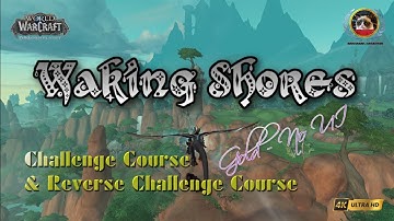 Waking Shores All Challenge & Reverse Challenge Courses: Gold - No UI [*Spoilers!* PTR 10.1.7]