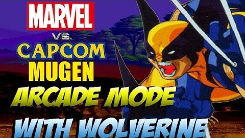 Marvel vs Capcom Mugen: w/ Wolverine Arcade Mode