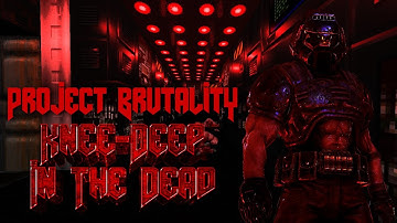 Project Brutality - Knee Deep in the Dead Enhanced