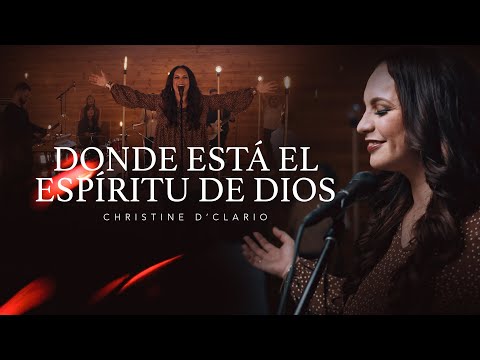 Christine D'Clario | Donde Está El Espíritu De Dios