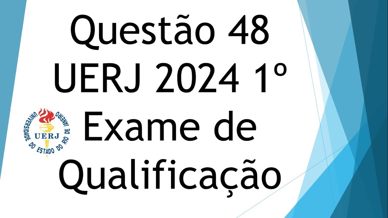 Correção da questão 48 UERJ 2024 Primeiro Exame Qualificação