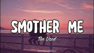 Smother Me || The Used (Lyrics)