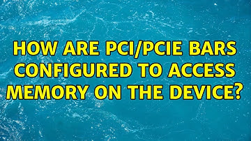 How are PCI/PCIe BARs configured to access memory on the device? (3 Solutions!!)