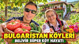 ÇERNOÇENE BELİVİR KÖYÜ | KÖY BAHÇELERİ - KÖY HAYATI | BULGARİSTAN KÖYLERİ GEZİSİ