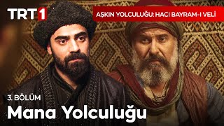 Ey Gerçeğe Susamış İnsan- Aşkın Yolculuğu: Hacı Bayram-ı Veli 3. bölüm