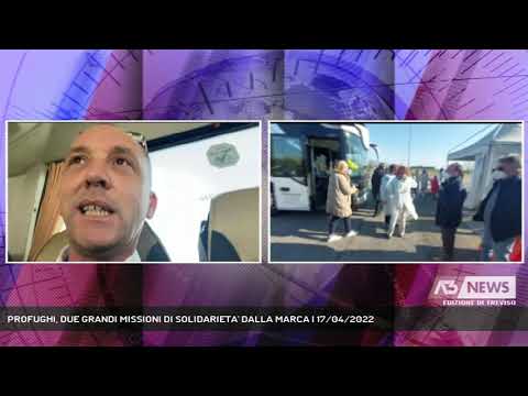 PROFUGHI, DUE GRANDI MISSIONI DI SOLIDARIETA' DALLA MARCA | 17/04/2022