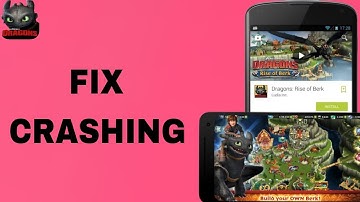 How To Fix And Solve Crashing On Dragons Rise Of Berk App | Final Solution