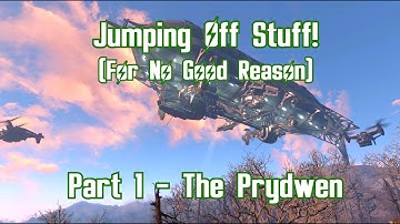 Fallout 4 Madness! Jumping Off Stuff Part 1- The Prydwen