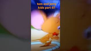 Tom And Jerry Kids Part 6