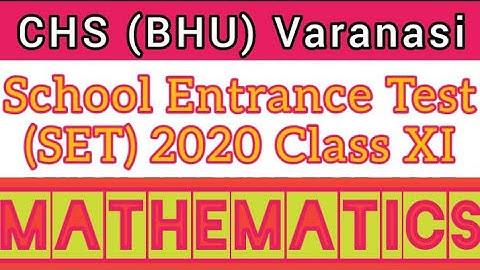 BHU Varanasi (School Entrance Test) SET 2019 Solution Class XI Maths Preparation Part 1