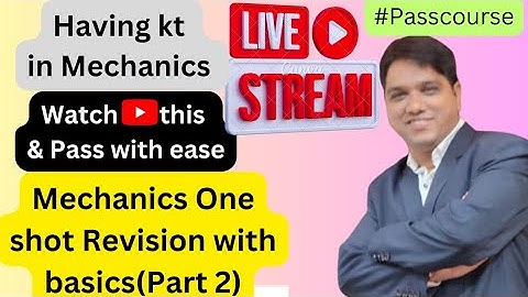 Mechanics one shot Revision lecture(part 2) #firstyearengineering #sem1 #mechanics #csgt