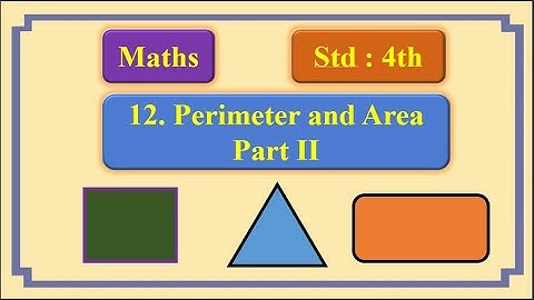 12 .Perimeter and Area Part II  | Std :  4th  | Subject : Maths. By, Akshata Ajay Kale.