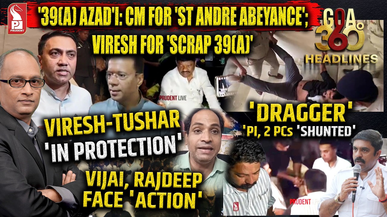 Goa 360° Noon | Editor | Prudent | 250226