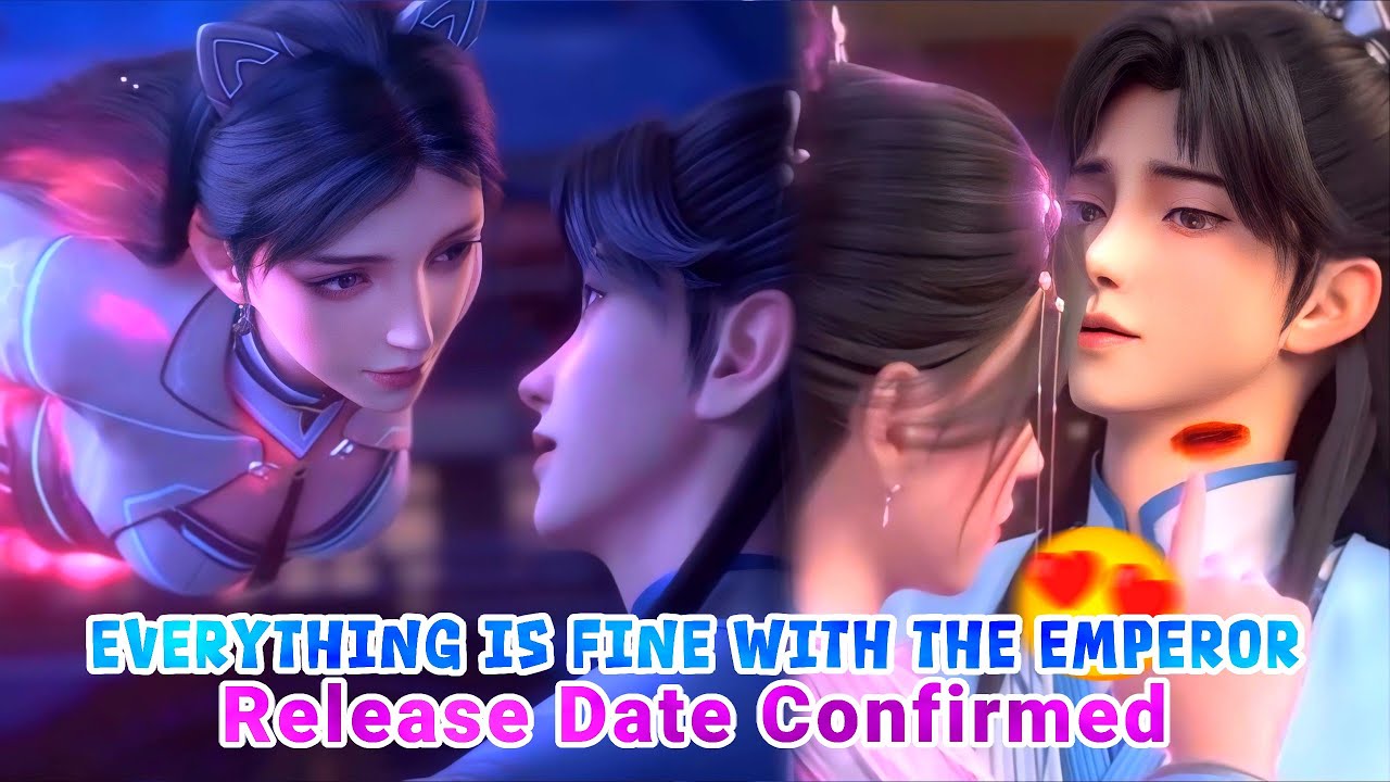  Everything is Fine with the Emperor 😍 Release Date