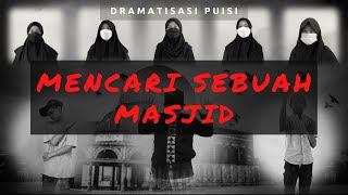 Dramatisasi Puisi - Mencari Sebuah Masjid (Taufik Ismail) oleh SMPIT Nurul Iman