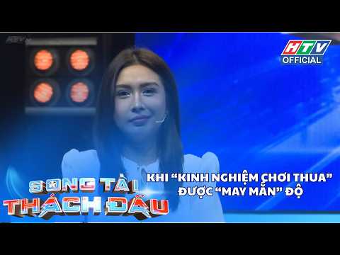 Song Tài Thách Đấu | Tập 19| Khi "kinh nghiệm chơi thua" được "may mắn" độ