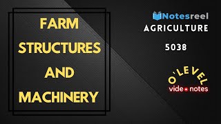 Farm Structures and Machinery | O Level Notes Agricultural 5038