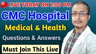 Live Today On 7:00 PM | CMC Hospital Questions And Answers | Medical Questions And Answers