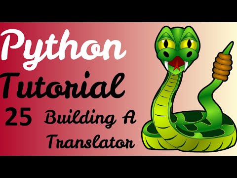 Python Tutorial - 25 (Building A Translator)