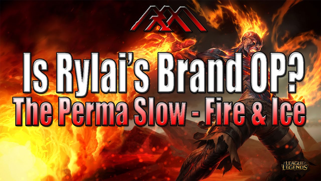 Is Rylai's Brand OP? - Perma Slow/Fire & Ice - League of Legends