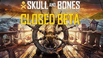 Plundering the High Seas! - Skull and Bones Closed Beta
