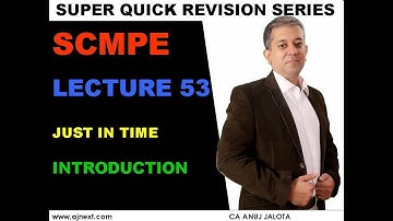 CA Final  || SCMPE ||  Super Quick Revision # 53  || Chapter 22 || Just in Time || Introduction