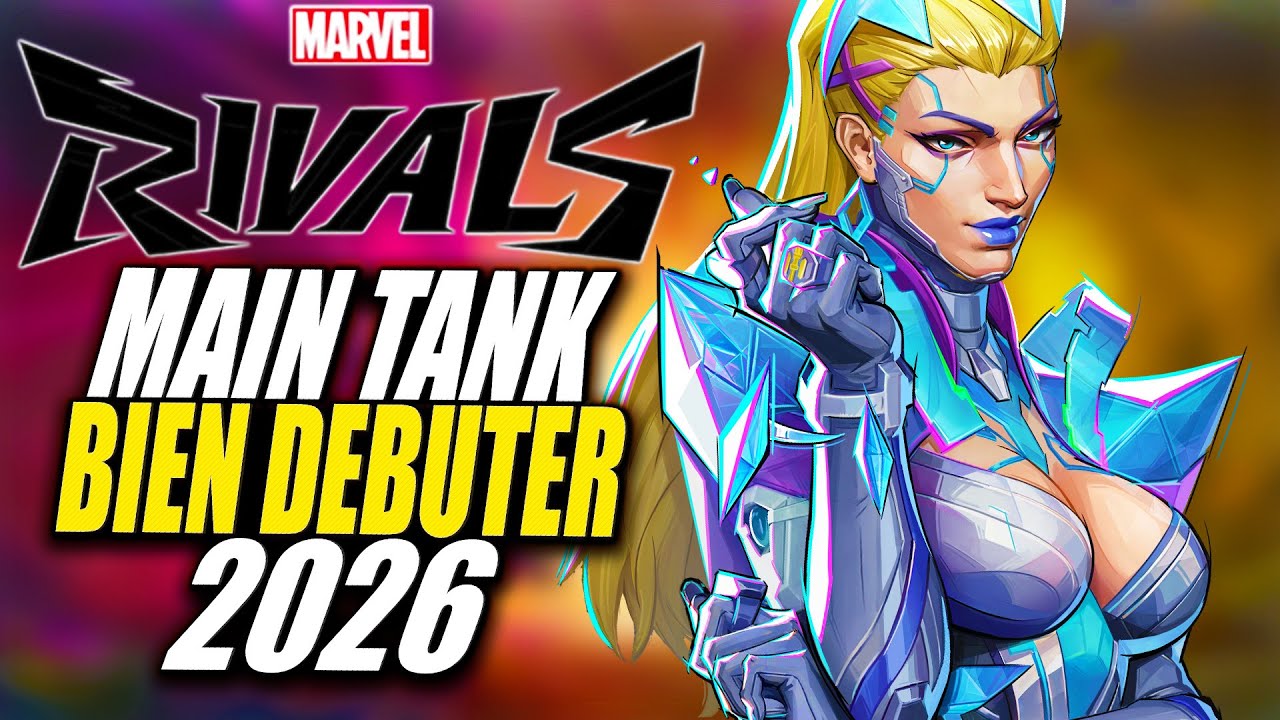 GUIDE 2026 pour BIEN DEBUTER MAIN TANK ► MARVEL RIVALS
