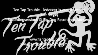 Ten Tap Trouble - Iedereen Is Van De Wereld The Scene