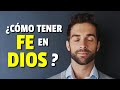 ¿Como TENER Fe en Dios en MOMENTOS Dificiles ?