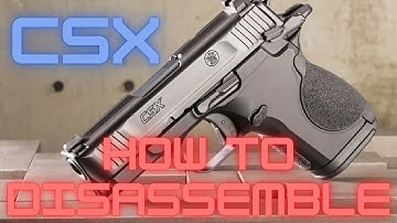 Smith and Wesson CSX | How To Disassemble Takedown Field Strip