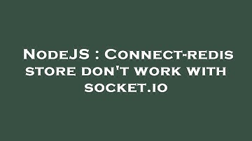 NodeJS : Connect-redis store don