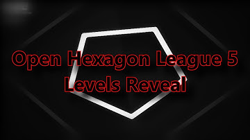 [Open Hexagon] OHL5 - Levels