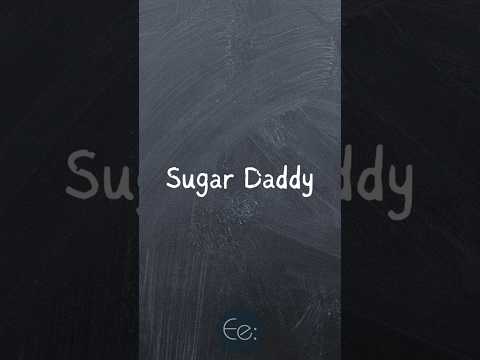 Sugar Daddy What Does It Mean English Explained Phrases Expression Meaning Idioms Slang 