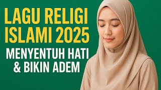 LAGU RELIGI ISLAMI TERBARU 2025 – MENYENTUH HATI & BIKIN ADEM@aryaminaka 