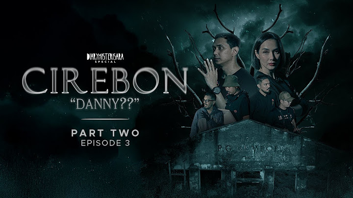 Danny??.. | CIREBON PART TWO Eps.3