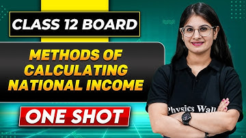 METHODS OF CALCULATING NATIONAL INCOME In One Shot | Class 12 Board | ECONOMICS