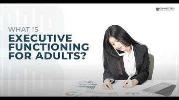 What is Executive Functioning for Adults?
