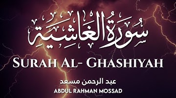 سورة الغاشية‎ | عبدالرحمن مسع  Surah Al Ghashiyah | Abdul Rahman Mosad