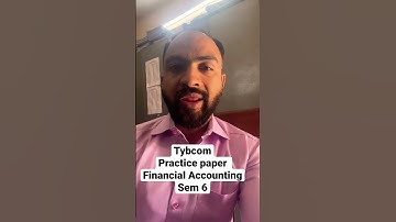 TYBCOM FINANCIAL ACCOUNTING PRACTICE PAPER SEM 6 | MUMBAI UNIVERSITY | SIRAJ SHAIKH |