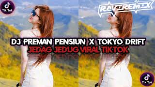 DJ PREMAN PENSIUN X TOKYO DRIFT REMIX TERBARU FULL BASS CAMPURAN VIRAL TIKTOK