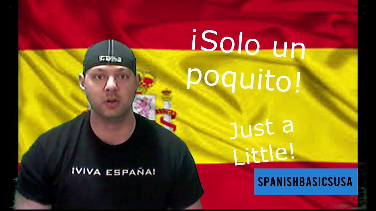  Just A Little In Spanish YouTube