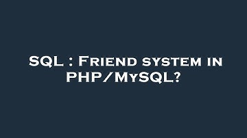 SQL : Friend system in PHP/MySQL?