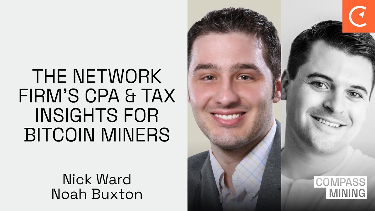 The Network Firm's CPA & Tax Insights For Bitcoin Miners With Nick Ward ...