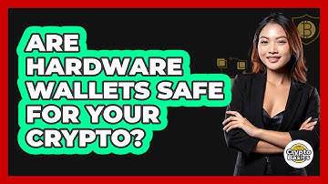 Are Hardware Wallets Safe For Your Crypto?