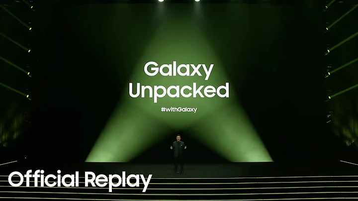 Samsung Galaxy Unpacked February 2023: Official Replay - 天天要闻